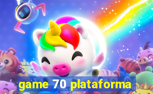 game 70 plataforma